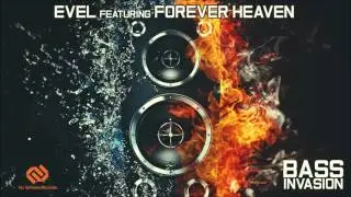 Evel Feat. Forever Heaven - Bass Invasion [NVR039: OUT NOW]