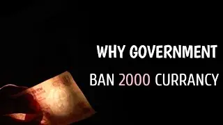 Why government has banned 2000 rupees note....?