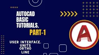 AutoCAD Basic tutorials. Part 1. User Interface. Units. Line and Ortho.