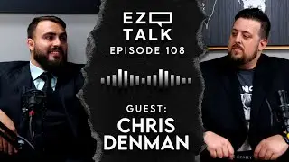EZ TALK EP108 - Chris Denman
