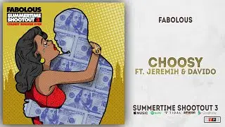 Fabolous - Choosy Ft. Jeremih & Davido (Summertime Shootout 3)