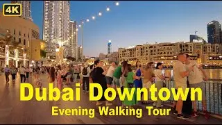 [4K] Dubai Downtown, Burj Khalifa, Fountain show, evening walking tour