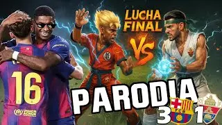 ♫ FC BARCELONA vs ELCHE 3-1 | Parodia StreetFighter x DragonBall + Pound The Alarm🔥Lucha Final