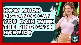 How Much Distance Can You Gain With The Ping G430 Hybrid? - Your Golf Gear Insider