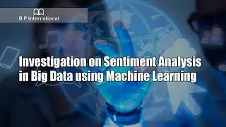 Investigation on Sentiment Analysis in Big Data using Machine Learning