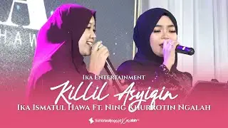 Ika Ismatul Hawa Ft. Ning  Khurrotin Ngalah - Killil Asyiqin ابعاد كنتم