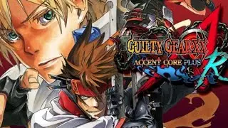 [Мордобой по выходным] Guilty Gear XX: Accent Core Plus R