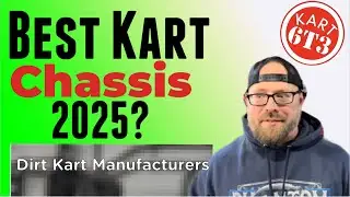 Best Kart Chassis 2025?  Dirt Kart Manufacturers