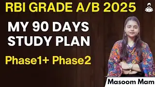 RBI Grade A/B: My 90-Days Plan:Phase 1 & Phase 2 Strategy!