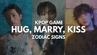 KISS, MARRY, HUG - ZODIAC SIGNS | kpop games 2026 - PART 2