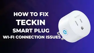 Teckin Smart Plug Not Connecting [How to Fix]