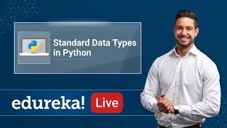 Python Live - 2 | Standard Data Types in Python | Python Tutorial | Python Training | Edureka