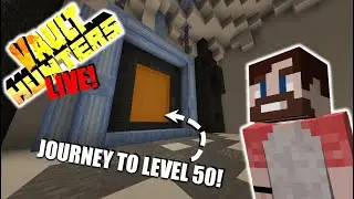 VAULTING TO LEVEL 50! - Vault Hunters 1.18