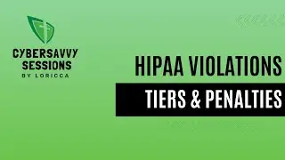 HIPAA Violations Could Land You In Jail? | Loricca Cybersavvy Sessions