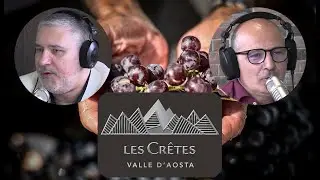 Ep.28 - LES CR&Ecirc;TES e i suoi VINI raccontati da GIULIO CORTI