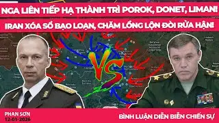 Nga li&ecirc;n tiếp hạ th&agrave;nh tr&igrave; Porok, Donet, Liman! Iran x&oacute;a sổ bạo loạn, Chăm lồng lộn đ&ograve;i rửa hận!