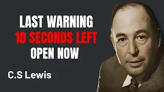 Chosen One: You’ll Weep for the Rest of Your Life If You Skip This—Only 10 Seconds ,C.S. Lewis
