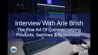 My Future Business Interview with ARIE BRISH