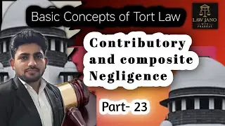 Contributory and Composite Negligence in Tort | Tort Law | Part - 23