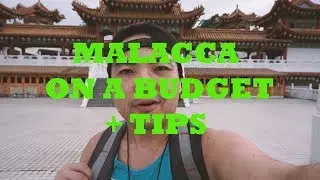 Malacca, Malaysia on a Budget + Tips!