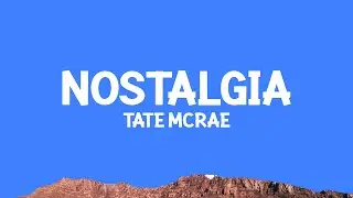 Tate McRae - Nostalgia (Lyrics)