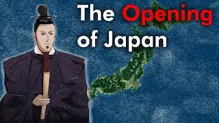 THE OPENING OF JAPAN | The Meiji Restoration Part 1