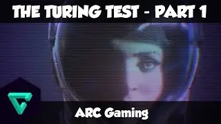 The Turing Test | Part 1 | SPAAACCEEE