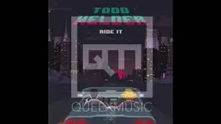 Todd Helder - Ride It (Queexmusic Remix)