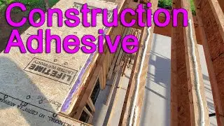 Subfloor Adhesive -  AdvanTech&trade; vs Great Stuff PRO&trade; - Off-Grid Homestead Build