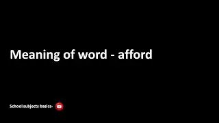 Meaning of word - afford/afford/School subjects basics