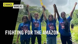 Ecuador: Young environmental defenders fight to protect the Amazon and your future