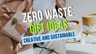 Zero Waste Gift Ideas: Sustainable and Creative Presents
