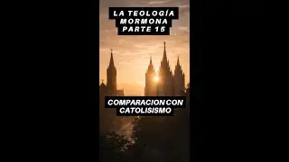 Teologia Mormona de Jose Smith Pt15 COMPARACION CON CATOLISISMO #lds #sud #teologiamormona #teologia