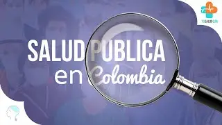 SALUD PÚBLICA EN COLOMBIA | Tu Salud Guía