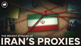 The Recent Attacks by Iran&rsquo;s Proxies