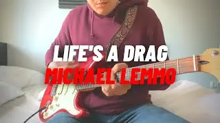 Michael Lemmo - Life&rsquo;s a Drag (Cover)
