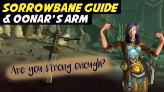Sorrowbane Guide & Oonar's Arm (Tips & Tricks) - Pet & Treasure of Maldraxxus