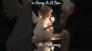 Far Away Is A Land The McKameys