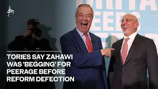 Tories say Zahawi was 'begging' for peerage before Reform defection