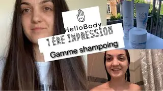 1 &Egrave;re impression GAMME CHEVEUX HELLO BODY 👍ou 👎
