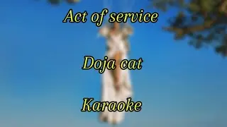 Act of service- Doja Cat (karaoke & back vocals)
