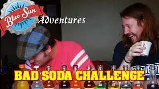 Blue Sun Adventures: Bad Soda Challenge