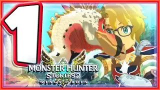 Monster Hunter Stories 2 Wings of Ruin! Full Walkthrough Part 1 (Switch)