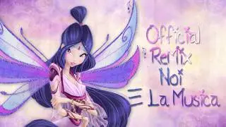 Winx Club - Noi E La Musica [Official ReMix]