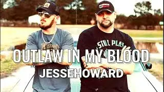 Outlaw in my Blood - Jesse Howard feat. Hitman (2023)