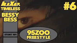 95 ZOO: luXe Timeless / Bessy Bess - FREESTYLE #6 G UNIT - STUNT 101