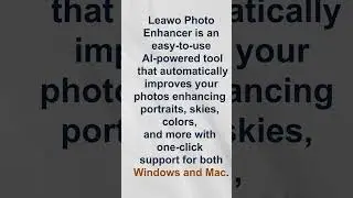 Leawo Photo Enhancer - FREE License Key for Win & Mac  | Full Version 2025