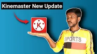 Kinemaster New Update Features