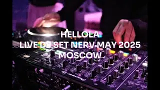 HELLOLA &mdash; DJ SET | NERV MAY 2025 | MOSCOW