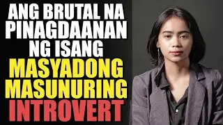 Paano Binago Ng Painful Past Ang Isang Masunuring Introvert | Introvert Experience